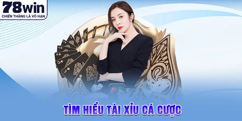 Tìm hiểu tài xỉu online cá cược